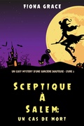 Cover: Sceptique &agrave; Salem : Un &eacute;pisode de mort (Un roman policier ensorcel&eacute; - Livre  3) - Lukeman Literary Management