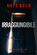 Cover: Irraggiungibile (Un Thriller FBI di Dylan First - Libro 1) - Lukeman Literary Management