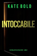 Cover: Intoccabile (Un Thriller FBI di Dylan First - Libro 2) - Lukeman Literary Management