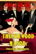 Cover: Thistlewood Manor: T&ouml;dliches Puppenspiel (Ein Eliza Montagu Kuschelkrimi - Band 7) - Lukeman Literary Management