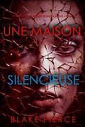 Cover: Une Maison Silencieuse (Un thriller &agrave; suspense de Sheila Stone - Tome 4) - Lukeman Literary Management
