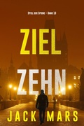 Cover: Ziel Zehn (Spiel der Spione - Band 10) - Lukeman Literary Management
