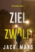 Cover: Ziel Zw&ouml;lf (Spiel der Spione - Band 12) - Lukeman Literary Management