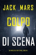 Cover: Colpo di Scena (Un thriller di Troy Stark-Libro #6) - Lukeman Literary Management