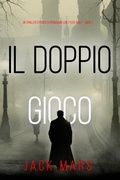 Cover: Il Doppio Gioco (Un Thriller Storico di Spionaggio con Tyler Wolf - Libro 1) - Lukeman Literary Management