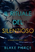 Cover: Il Rituale del Silenzio (Un thriller di Sheila Stone - Libro 7) - Lukeman Literary Management