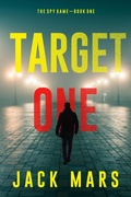 Cover: Target One (The Spy Game-Book #1) - Lukeman Literary Management