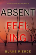 Cover: Absent Feeling (An Amber Young FBI Suspense Thriller-Book 3) - Lukeman Literary Management