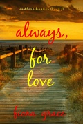 Cover: Always, For Love (Endless Harbor-Book Seven) - Lukeman Literary Management