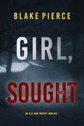Cover: Girl, Sought (An Ella Dark FBI Suspense Thriller-Book 24) - Lukeman Literary Management
