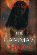 Cover: The Gamma's Choice (Book One) - Lukeman Literary Management