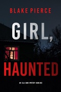 Cover: Girl, Haunted (An Ella Dark FBI Suspense Thriller-Book 22) - Lukeman Literary Management