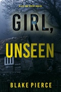Cover: Girl, Unseen (An Ella Dark FBI Suspense Thriller-Book 23) - Lukeman Literary Management
