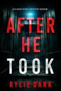Cover: After He Took (A Sloane Riddle Suspense Thriller-Book 1) - Lukeman Literary Management