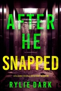 Cover: After He Snapped (A Sloane Riddle Suspense Thriller-Book Three) - Lukeman Literary Management