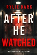 Cover: After He Watched (A Sloane Riddle Suspense Thriller-Book Five) - Lukeman Literary Management