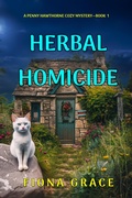 Cover: Herbal Homicide (A Penny Hawthorne Cozy Mystery-Book 1) - Lukeman Literary Management