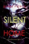 Cover: Silent Home (A Sheila Stone Suspense Thriller-Book Thirteen) - Lukeman Literary Management