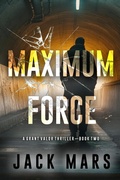 Cover: Maximum Force (A Grant Valor Action Thriller-Book 2) - Lukeman Literary Management