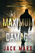 Cover: Maximum Damage (A Grant Valor Action Thriller-Book 1) - Lukeman Literary Management