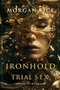 Cover: Ironhold: Trial Six (Book Six of the Ironhold Series) - Lukeman Literary Management