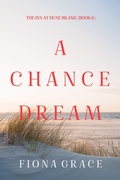 Cover: A Chance Dream (The Inn at Dune Island-Book Six) - Lukeman Literary Management