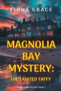 Cover: The Tainted Taffy (A Magnolia Bay Mystery-Book 1) - Lukeman Literary Management