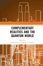 Cover: Complementary Realities and the Quantum World - Routledge