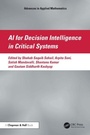 Cover: AI for Decision Intelligence in Critical Systems - CRC Press