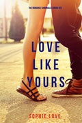 Cover: Love Like Yours (The Romance Chronicles-Book #5) - Lukeman Literary Management