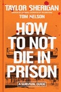 Cover: How to Not Die in Prison - Simon & Schuster