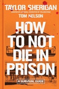 Cover: How to Not Die in Prison - Simon & Schuster