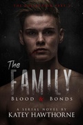 Cover: The Family: Blood and Bonds - Part 2 - Katey Hawthorne