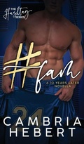 Cover: #Fam" A Ten Years Later Hashtag Novella Hardback edition - Cambria Hebert Books, LLC