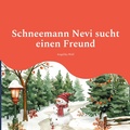 Cover: Schneemann Nevi sucht einen Freund - BoD - Books on Demand