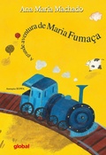 Cover: A Grande Aventura da Maria Fuma&ccedil;a - Global Editora