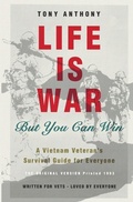 Cover: LIFE IS WAR But You Can Win - Alfred A Anthony Jr