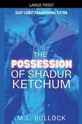 Cover: The Possession of Shadur Ketchum - Gulf Coast Paranormal Extra