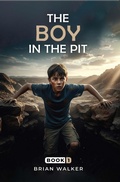 Cover: The Boy in the Pit: Book I - Self-Publishing