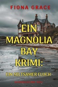 Cover: Ein seltsamer Fluch (Ein Magnolia-Bay-Krimi - Band 5) - Lukeman Literary Management