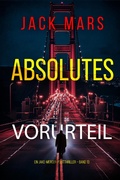 Cover: Absolutes Vorurteil (Ein Jake-Mercer-Politthriller - Band 13) - Lukeman Literary Management