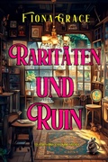 Cover: Rarit&auml;ten und Ruin (Ein Darla-Digby-Cozy-Krimi - Band 4) - Lukeman Literary Management