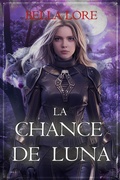 Cover: La Chance de  Luna (Tome 1) - Lukeman Literary Management
