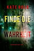 Cover: Finde die Wahrheit (Ein Addison-Shine-FBI-Thriller - Band 11) - Lukeman Literary Management