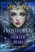 Cover: Frostforge: Vierter Pfad (Buch Vier der Frostforge-Reihe) - Lukeman Literary Management