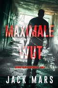 Cover: Maximale Wut (Ein Grant-Valor-Actionthriller - Band 3) - Lukeman Literary Management
