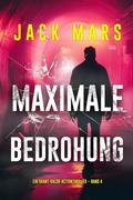 Cover: Maximale Bedrohung (Ein Grant-Valor-Actionthriller - Band 4) - Lukeman Literary Management