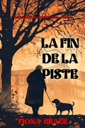 Cover: La fin de la piste (Une enqu&ecirc;te de l'&eacute;quipe canine - tome 7) - Lukeman Literary Management