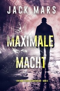 Cover: Maximale Macht (Ein Grant-Valor-Actionthriller - Band 6) - Lukeman Literary Management
