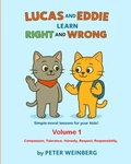 Cover: Lucas and Eddie learn Right and Wrong - Volume 1 - Peter Weinberg
